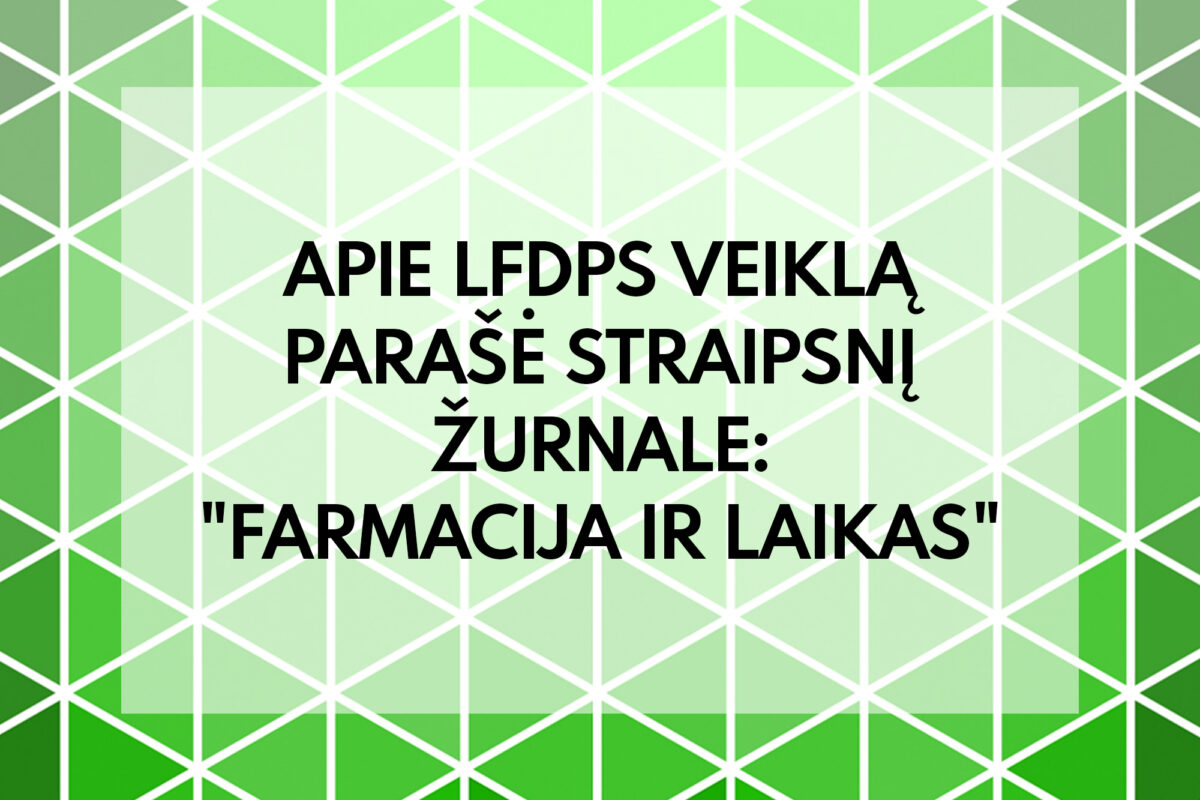 Apie LFDPS veiklą parašė straipsnį žurnale: "Farmacija ir laikas"