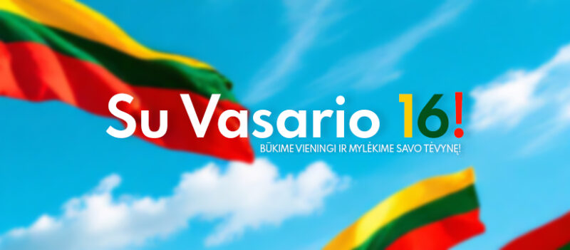 Su Vasario 16d. būkime vieningi ir mylėkime savo tėvynę!